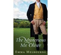 Emma Melbourne The Mysterious Mr. Oliver (Tascabile) Miss Fleming