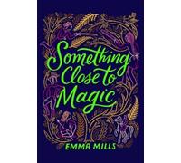 Emma Mills Something Close to Magic (Copertina rigida)