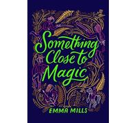 Emma Mills Something Close to Magic (Tascabile)