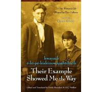 Emma Minde Their Example Showed Me the Way / kwayask ê-kî-pê-kiskino (Tascabile)