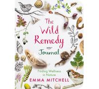 Emma Mitchell The Wild Remedy Journal (Tascabile) Wellbeing Guides