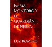 Emma Montoro y el Guardián de Nebea.