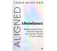 Emma Mumford Aligned Abundance (Tascabile)