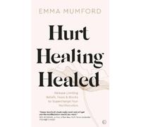 Emma Mumford Hurt, Healing, Healed (Tascabile)