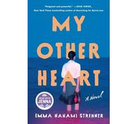Emma Nanami Strenner My Other Heart: A Read with Jenna Pick (Copertina rigida)