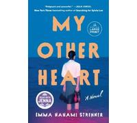 Emma Nanami Strenner My Other Heart: A Read with Jenna Pick (Tascabile)