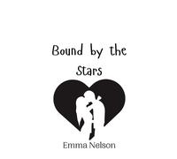 Emma Nelson Bound by the Stars (Copertina rigida)