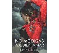 Emma Nichols No Me Digas a Quién Amar (Tascabile)