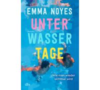 Emma Noyes Birg Unterwassertage - Wie man wieder sichtbar wird: Roma (Tascabile)