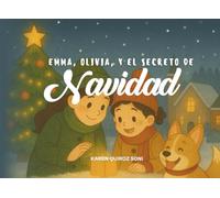 Emma, Olivia y el Secreto de Navidad: Un cuento de Papá Noel sobre la magia de creer y la bondad en familia