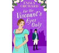 Emma Orchard For the Viscount's Eyes Only (Tascabile) Spicy Regency Romances