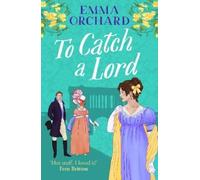 Emma Orchard To Catch a Lord (Tascabile) Spicy Regency Romances