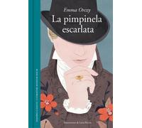 Emma Orczy La Pimpinela Escarlata / The Scarlet Pimpernel (Copertina rigida)