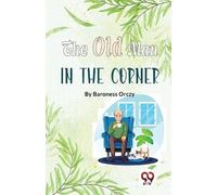 Emma Orczy The Old Man in the Corner (Tascabile)