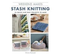 Emma Osmond Weekend Makes: Stash Knitting (Tascabile) Weekend Makes