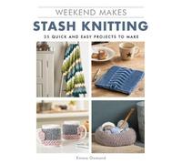 Emma Osmond Weekend Makes: Stash Knitting (Tascabile) Weekend Makes