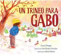Emma Otheguy Un trineo para Gabo (A Sled for Gabo) (Copertina rigida)