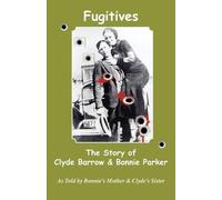 Emma Parker Fugitives; The Story of Clyde Barrow & Bonnie Parker (Tascabile)