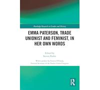 Emma Paterson, Trade Unionist and Feminist, In Her Own Words