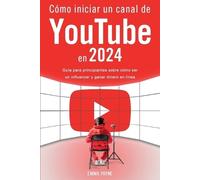 Emma Payne Cómo iniciar un canal de YouTube en 2024 - Guía para prin (Tascabile)