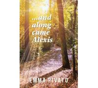 Emma Pivato ...and along came Alexis Volume 32 (Tascabile) Memoir and Biography