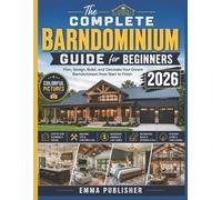 Emma Publisher The Complete Barndominium Guide for Beginners (Tascabile)