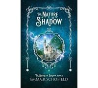 Emma R Schofield The Nature of Shadow (Tascabile) Nature of Shadow