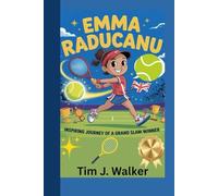 EMMA RADUCANU KIDS BIOGRAPHY: Inspiring Journey of a Grand Slam Winner