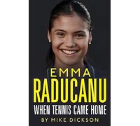 Emma Raducanu: When Tennis Came Home