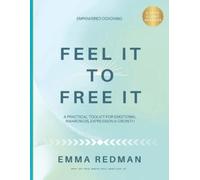 Emma Redman Feel It To Free It (Tascabile)