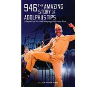 Emma Rice Michael Morpurgo 946 : The Amazing Story of Adolphus Tips (Tascabile)