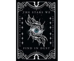 Emma-Rose Wallner The Stars We Find in Dust (Copertina rigida)