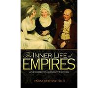 Emma Rothschild The Inner Life of Empires (Tascabile)