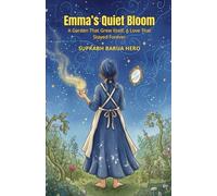 Emma’s Quiet Bloom: A Garden That Grew Itself, A Love That Stayed Forever