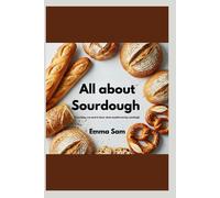 Emma Sam All about sourdough (Tascabile)