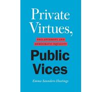 Emma Saunders-Hastings Private Virtues, Public Vices (Tascabile)