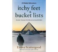 Emma Scattergood Itchy Feet & Bucket Lists (Tascabile)