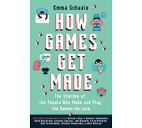 Emma Schaale How Games Get Made (Tascabile)