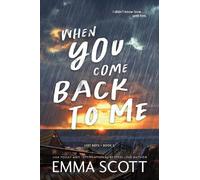 Emma Scott Emma Scott When You Come Back to Me (Tascabile)