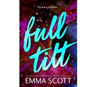 Emma Scott Full Tilt (Tascabile) Full Tilt
