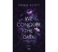 Emma Scott Inka Marte We Conquer the Dark (Angels and Demons, Band 1 (Tascabile)