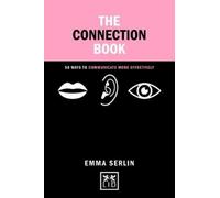 Emma Serlin Connection Book: 50 Ways To Communicate More Effe (Copertina rigida)