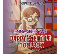 Emma Shoen and Daddy's Little Toolbox