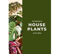 Emma Sibley The Big Book of House Plants (Copertina rigida)