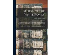 Emma Siggins White Genesis of the White Family (Copertina rigida)