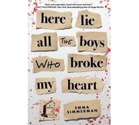 Emma Simmerman Here Lie All the Boys Who Broke My Heart (Tascabile)