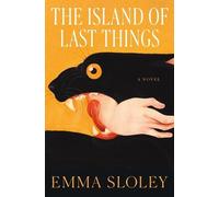 Emma Sloley The Island of Last Things (Copertina rigida)