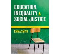 Emma Smith Education, Inequality and Social Justice (Tascabile)