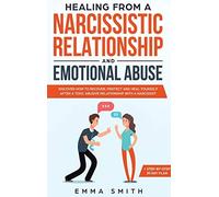 Emma Smith Healing from A Narcissistic Relationship and Emoti (Copertina rigida)