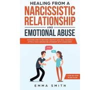 Emma Smith Healing from A Narcissistic Relationship and Emotional Ab (Tascabile)